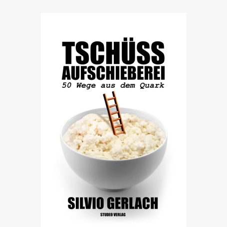 Tschüss Aufschieberei – 50 Wege aus dem Quark