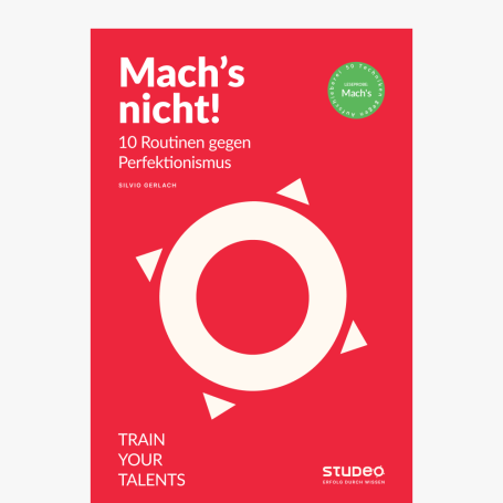 Mach's nicht! – 10 Routinen gegen Perfektionismus